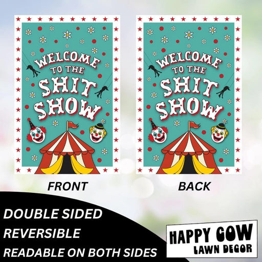 Welcome To The Shit Show Garden Flag