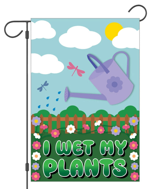 I Wet My Plants Garden Flag