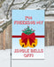 Freezing My Jingle Bells Off Garden Flag