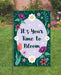 It's Your Time to Bloom Garden Flag