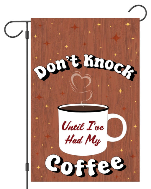 Don't Knock Coffee Garden Flag