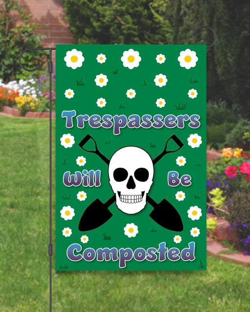 Trespassers Will Be Composted Garden Flag