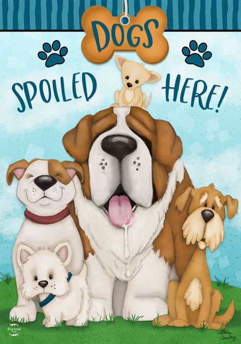 Dogs Spoiled Here Decorative Flag