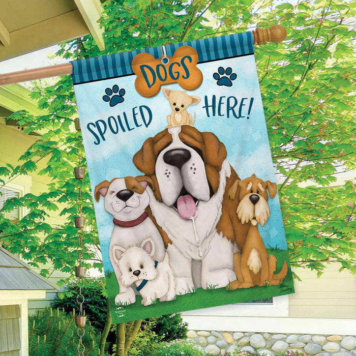 Dogs Spoiled Here Banner Flag