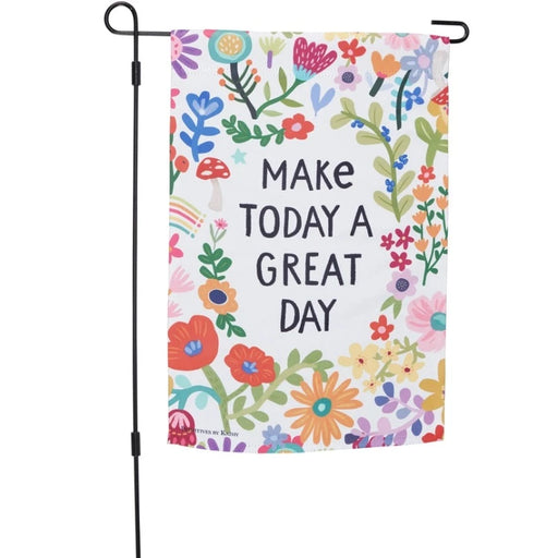 Make Today a Great Day Garden Flag
