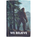 We Believe in Bigfoot Garden Flag