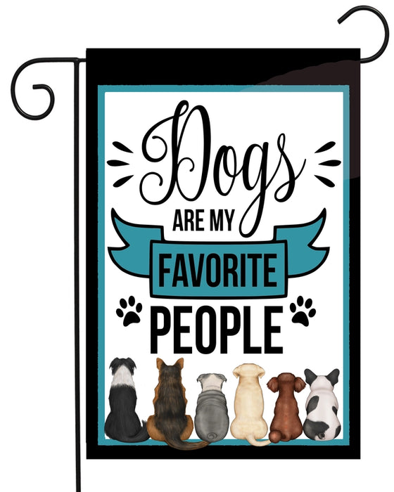 Dogs Are My Favorite People Garden Flag