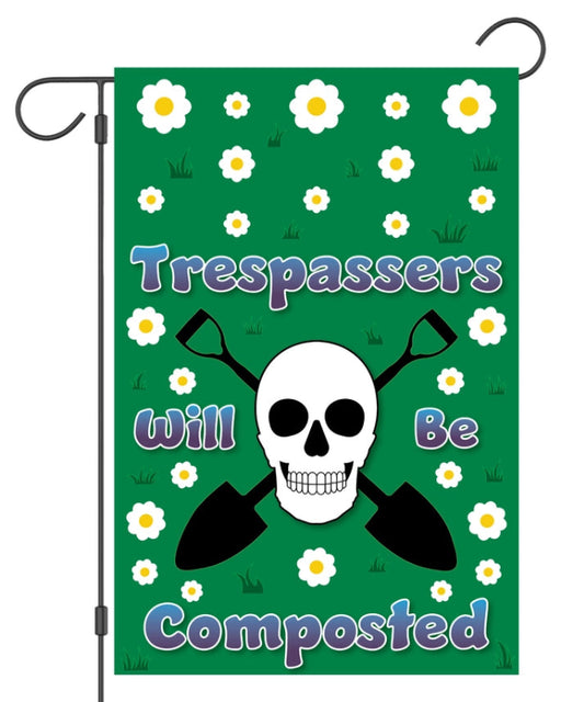 Trespassers Will Be Composted Garden Flag