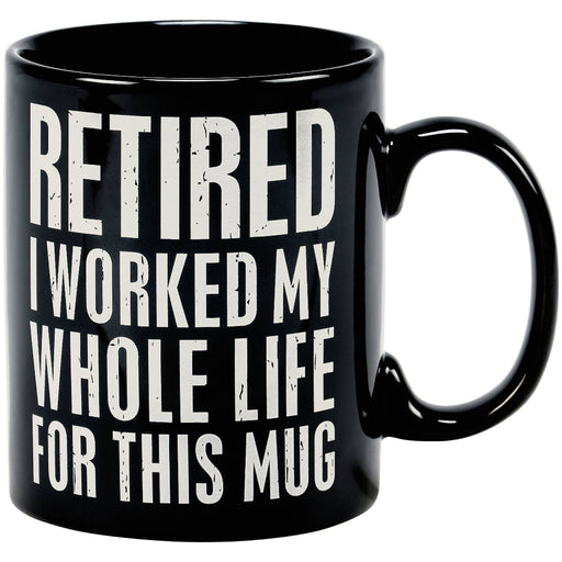 Retired, I Worked For This Mug Mug