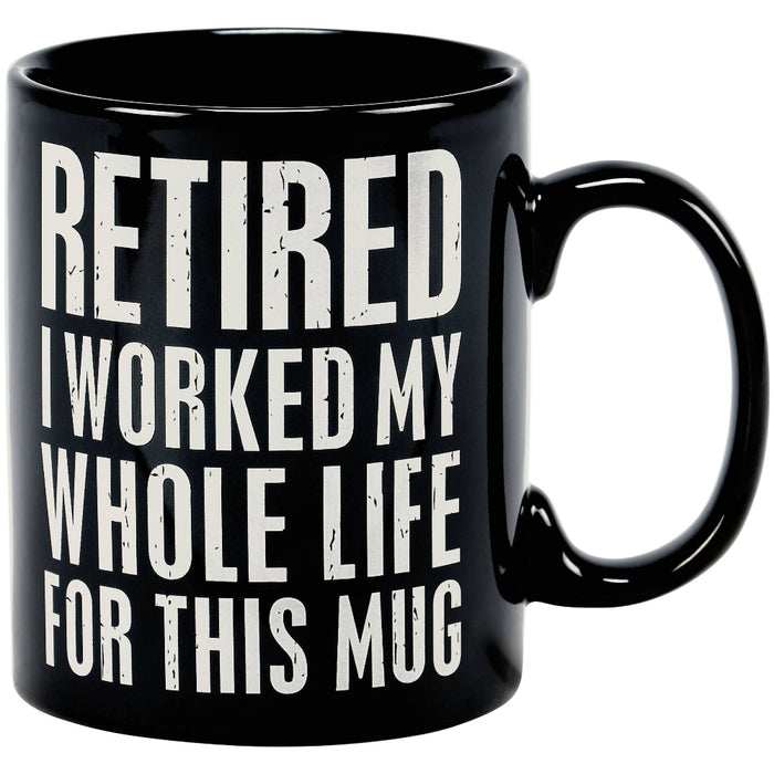 Retired, I Worked For This Mug Mug
