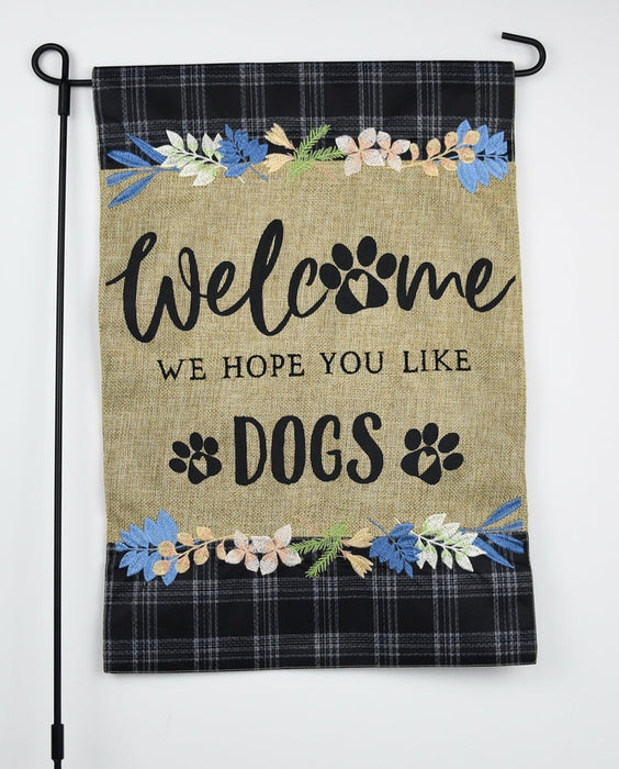 Welcome We Hope You Like Dogs Burlap Garden Flag