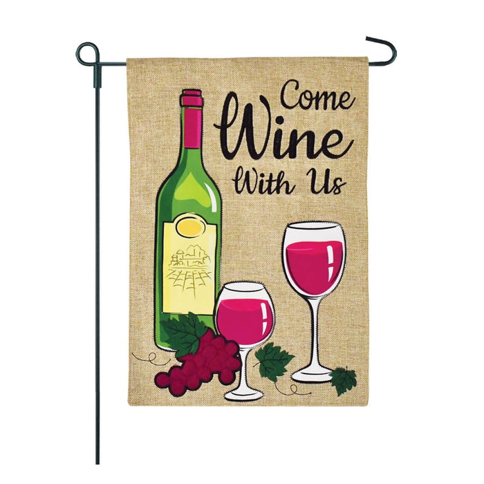 Come Wine With Us Burlap Garden Flag