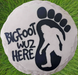 Bigfoot Was Here Stepping Stone/Wall Decor