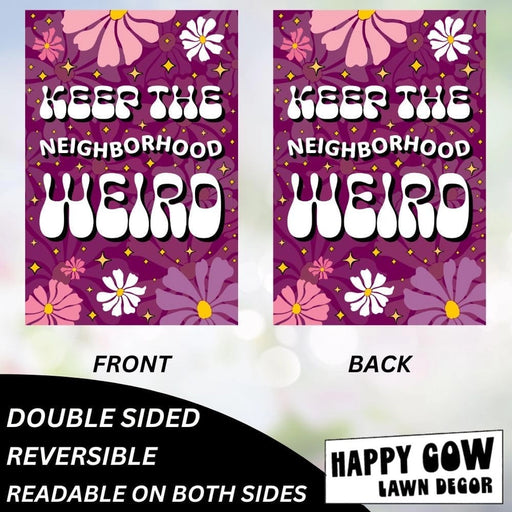 Keep the Neighborhood Weird Garden Flag