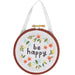 Be Happy Embroidery Hoop Decor
