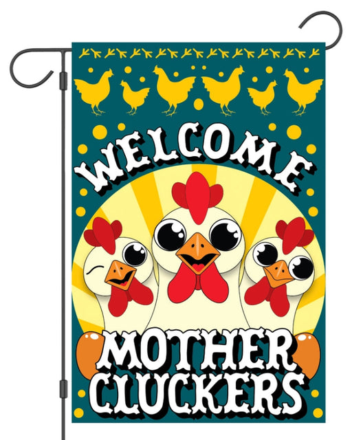 Welcome Mother Cluckers Garden Flag