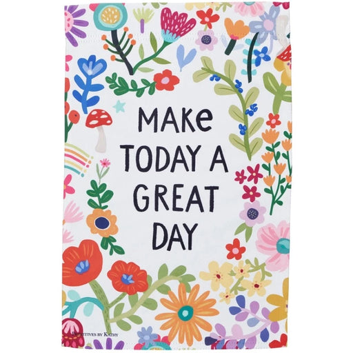 Make Today a Great Day Garden Flag