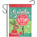 Santa Please Stop Here Garden Flag