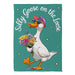 Silly Goose on the Loose Garden Flag