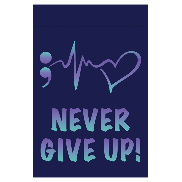 Never Give Up Heartbeat Garden Flag