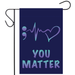 You Matter Heartbeat Garden Flag