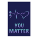 You Matter Heartbeat Garden Flag