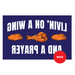 Livin' On A Wing & A Prayer Arched Polyester Flag - Made in the USA