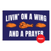 Livin' On A Wing & A Prayer Arched Polyester Flag - Made in the USA