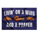 Livin' On A Wing & A Prayer Arched Polyester Flag - Made in the USA