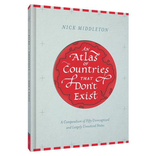 An Atlas of Countries That Don't Exist Book