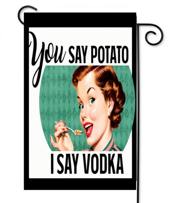 You Say Potato, I Say Vodka Garden Flag