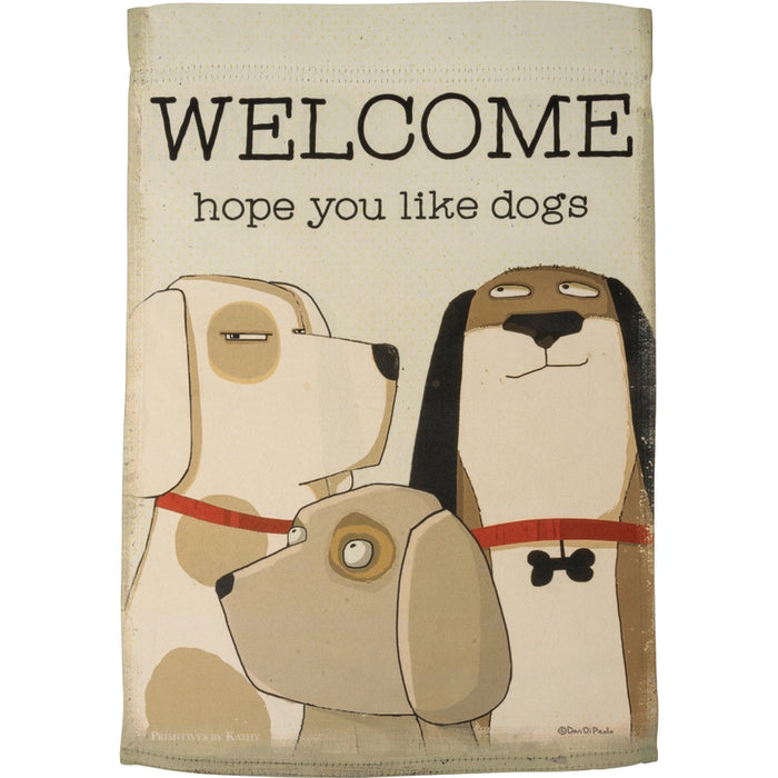 Welcome We Hope You Like Dogs Garden Flag