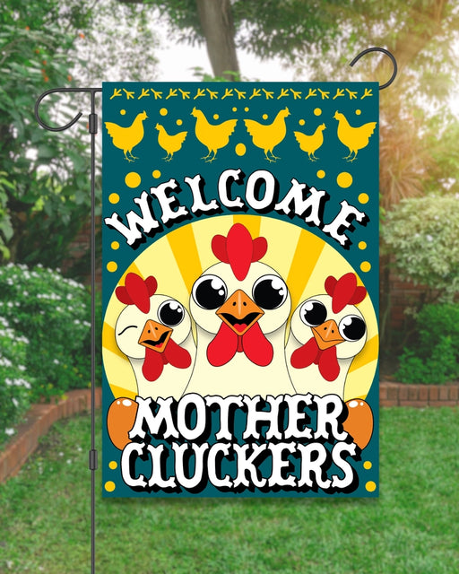 Welcome Mother Cluckers Garden Flag