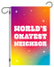 World's Okayest Neighbor Garden Flag