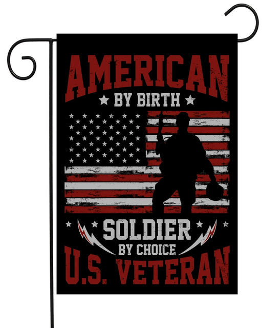 American by Birth, Soldier by Choice Garden Flag