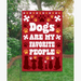 Dogs Are My Favorite People Garden Flag