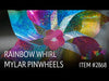Rainbow Whirl Mylar Pinwheel
