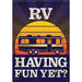 RV Having Fun Yet Garden Flag