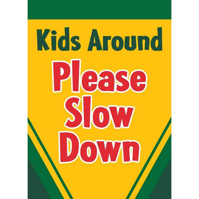 crayola crayons themed flag with text saying "kids around, please slow down"