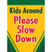 crayola crayons themed flag with text saying "kids around, please slow down"