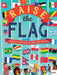 Raise the Flag: Facts, Stories, and Trivia Book