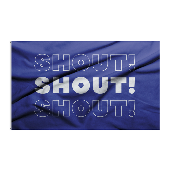 3x5' Shout! Shout! Shout! Blue Polyester Flag