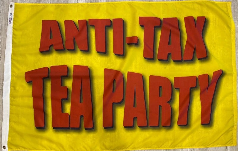 yellow flag with red text saying "anti-tax tea party"