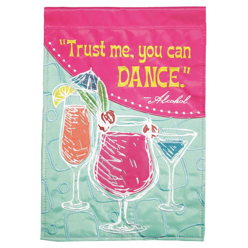 TRUST ME YOU CAN DANCE - ALCOHOL Double Applique Garden Flag