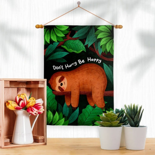Don't Hurry Be Happy Sloth Garden Flag can be used indoors or outside, dowel not inlcuded