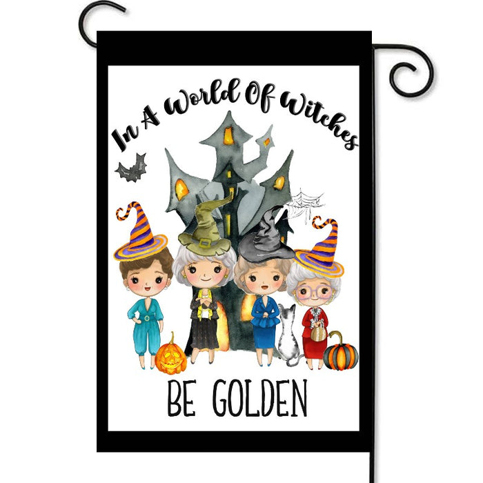Be Golden Girls Garden Flag