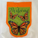 Monarch Butterfly Welcome Garden Flag