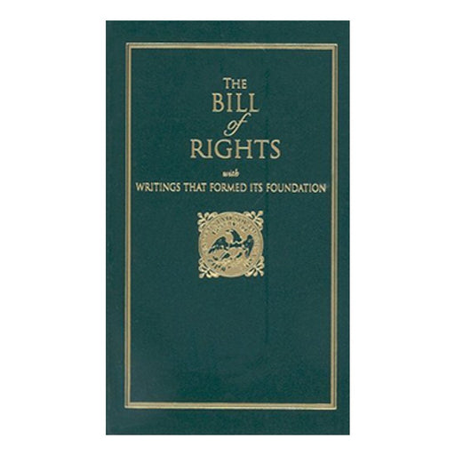 The Bill of Rights w/ Writings that Formed Its Foundation